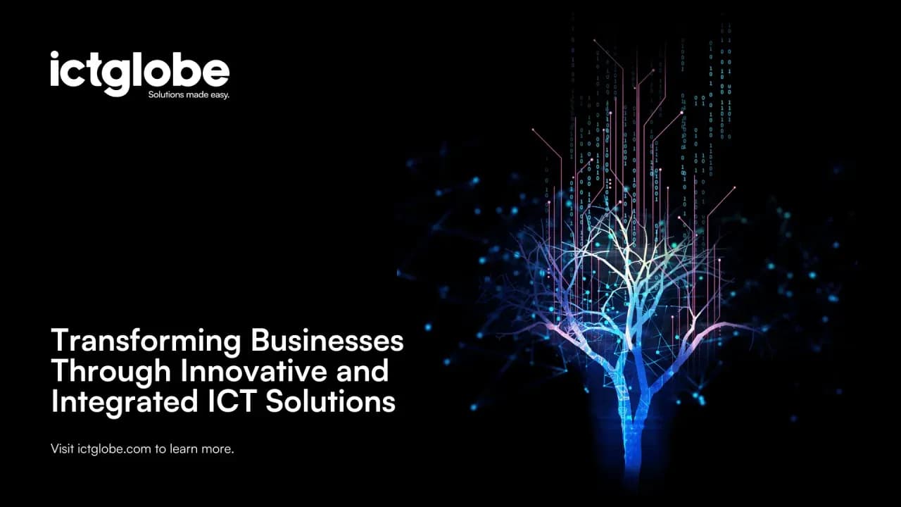 Transforming Businesses Through Innovative and Integrated ICT Solutions